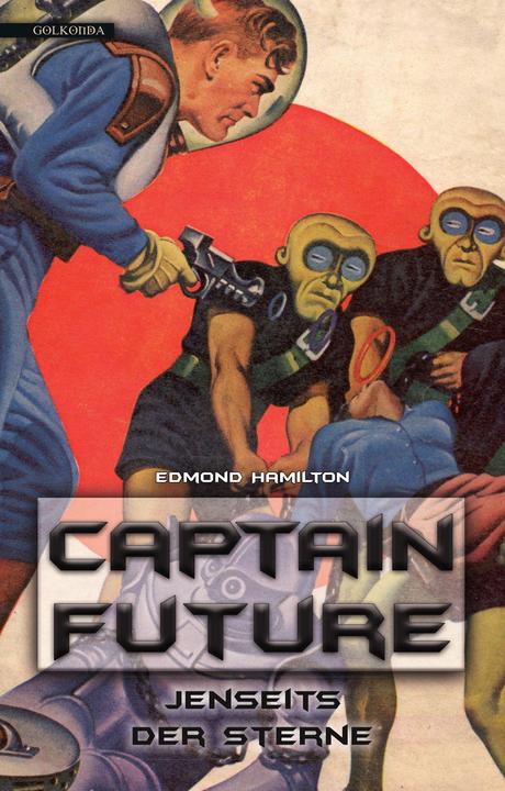 Produktbild Captain Future 09: Jenseits der Sterne (Deutsch, Edmond Hamilton, 2020)