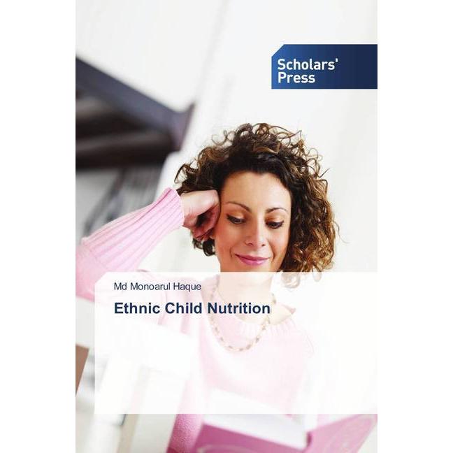 Ethnic Child Nutrition, Fachbücher von Md Monoarul Haque