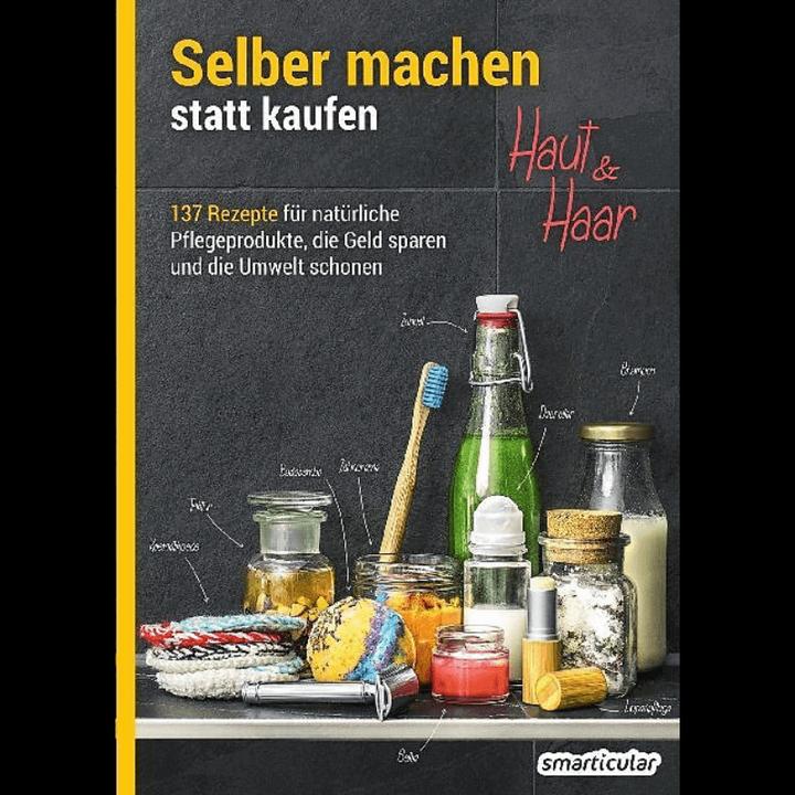 Produktbild Selber machen statt kaufen - Haut und Haar (Deutsch, smarticular Verlag, 2018)