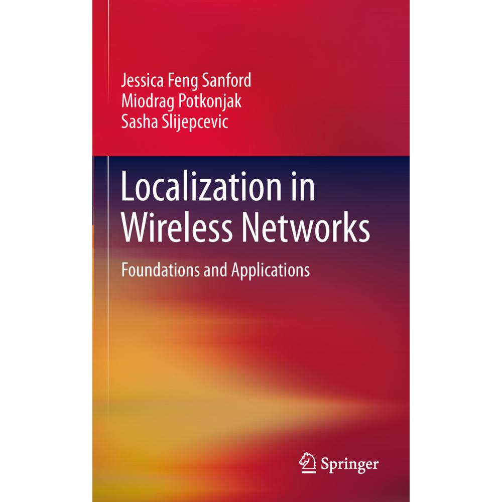 Localization in Wireless Networks, Fachbücher von Jessica Feng Sanford, Miodrag Potkonjak, Sasha Slijepcevic