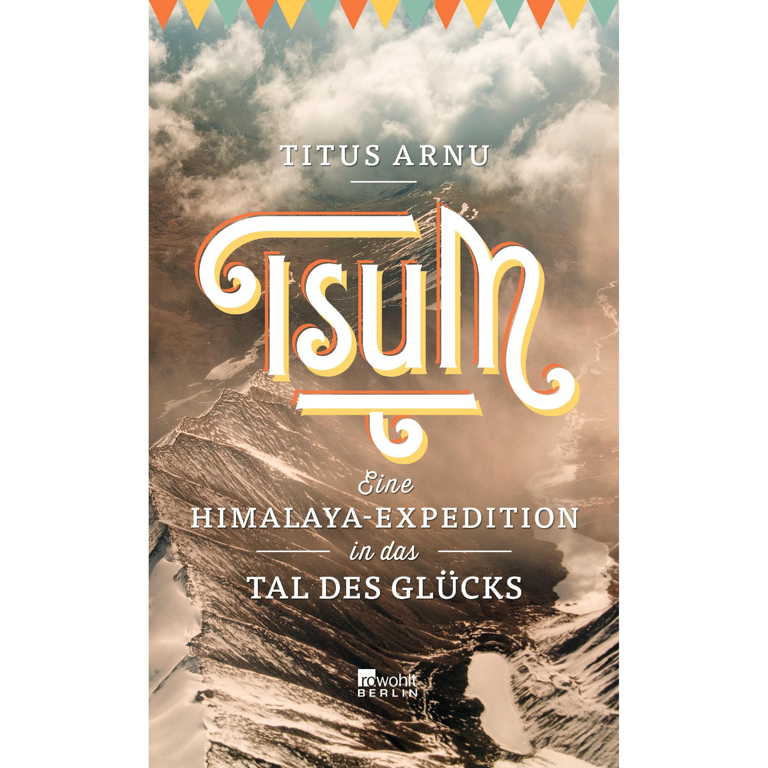 Tsum - eine Himalaya-Expedition in das Tal des Glücks, Ratgeber von Titus Arnu
