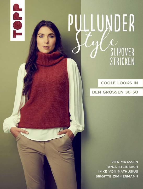 Produktbild Pullunder-Style. Slipover stricken (Deutsch, Brigitte Zimmermann, Imke von Nathusius, Rita Maassen, Tanja Steinbach, 2021)