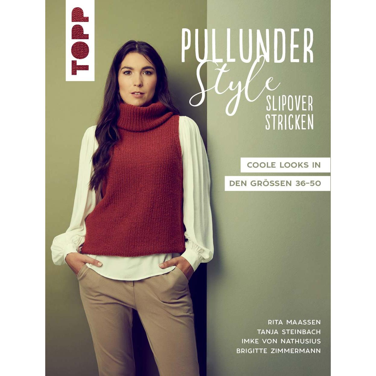 Pullunder-Style. Slipover stricken, Ratgeber von Rita Maassen, Tanja Steinbach, Brigitte Zimmermann, Imke von Nathusius