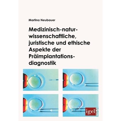 Medizinisch-naturwissenschaftliche, juristische und ethische Aspekte der Präimplantationsdiagnostik, Fachbücher