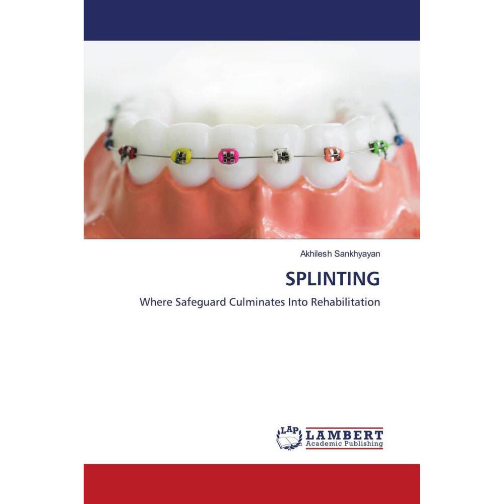 Splinting, Fachbücher von Akhilesh Sankhyayan