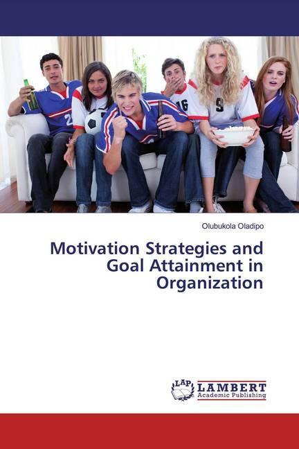 Produktbild Motivation Strategies and Goal Attainment in Organization (Deutsch, Olubukola Oladipo, 2019)