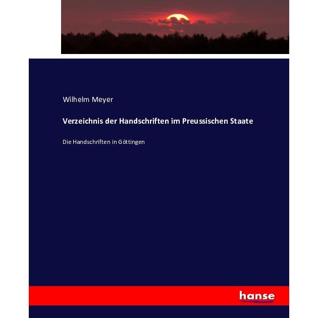 Verzeichnis der Handschriften im Preussischen Staate, Fachbücher von Wilhelm Meyer