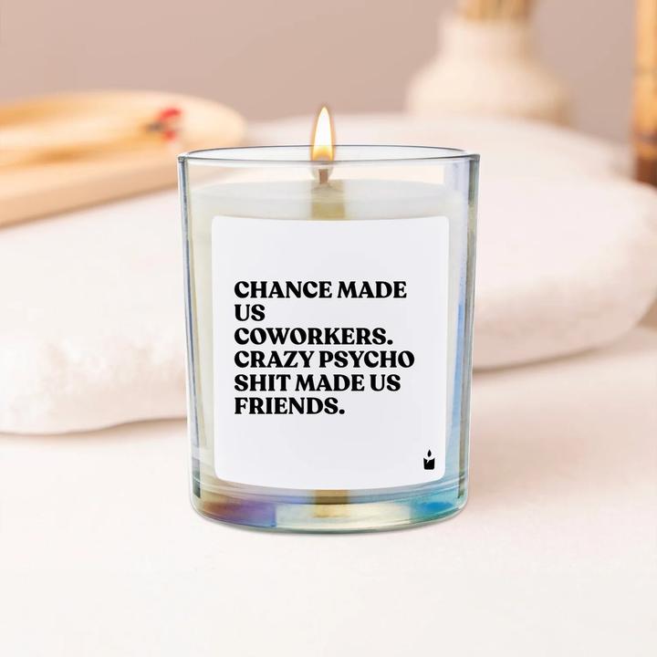 Produktbild Chatty Candles Duftkerze Flowery Chance made us coworkers. Crazy psycho shit made us friends.