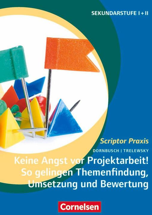 Produktbild Keine Angst vor Projektarbeit! So gelingt Themenbindung, Umsetzung und Bewertung (Deutsch, Klaus Trelewsky, Ralf Dornbusch, 2016)