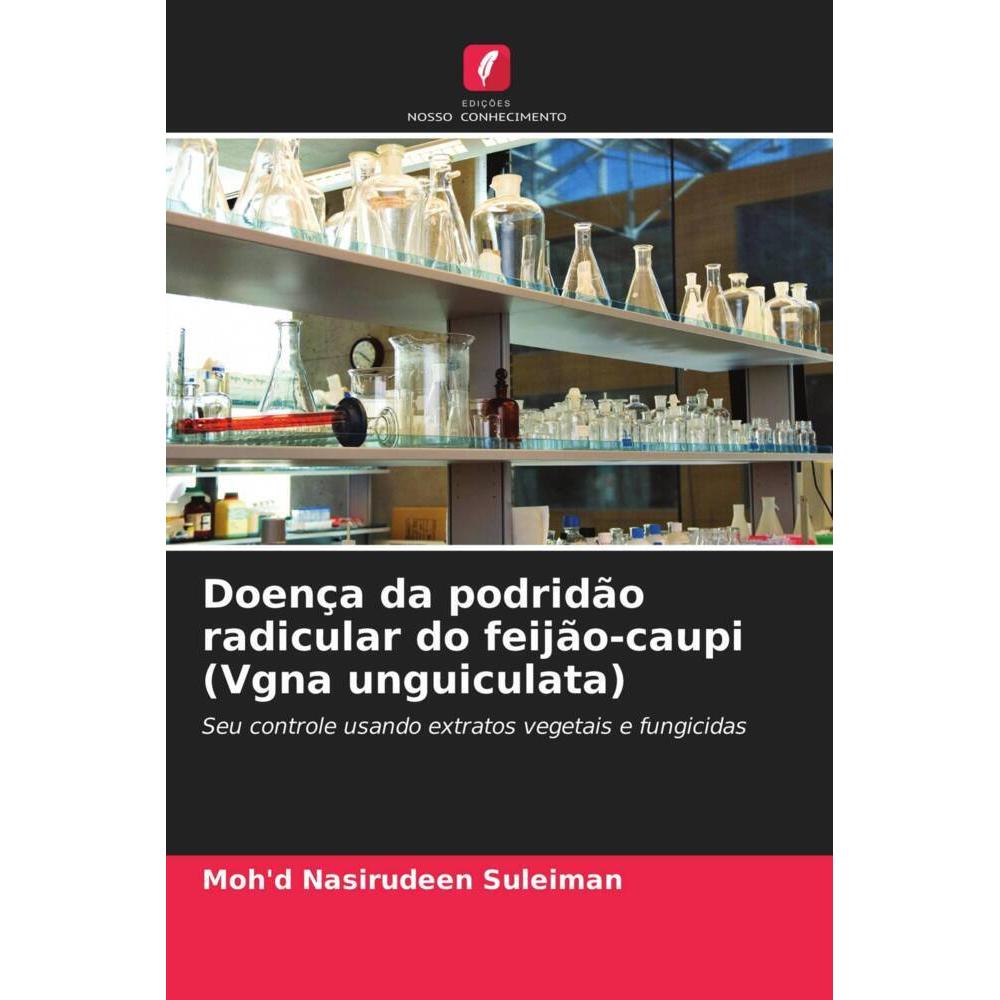 Doença da podridão radicular do feijão-caupi (Vgna unguiculata), Fachbücher von Moh'd Nasirudeen Suleiman