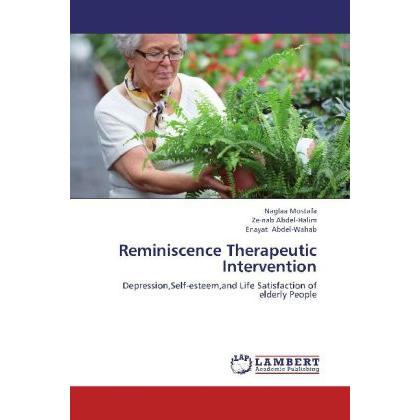 Reminiscence Therapeutic Intervention, Fachbücher von Naglaa Mostafa, Enayat Abdel-Wahab, Zeinab Abdel-Halim