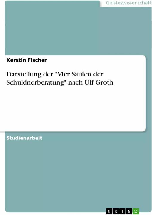 Produktbild Darstellung der "Vier Säulen der Schuldnerberatung" nach Ulf Groth (Deutsch, 2009)