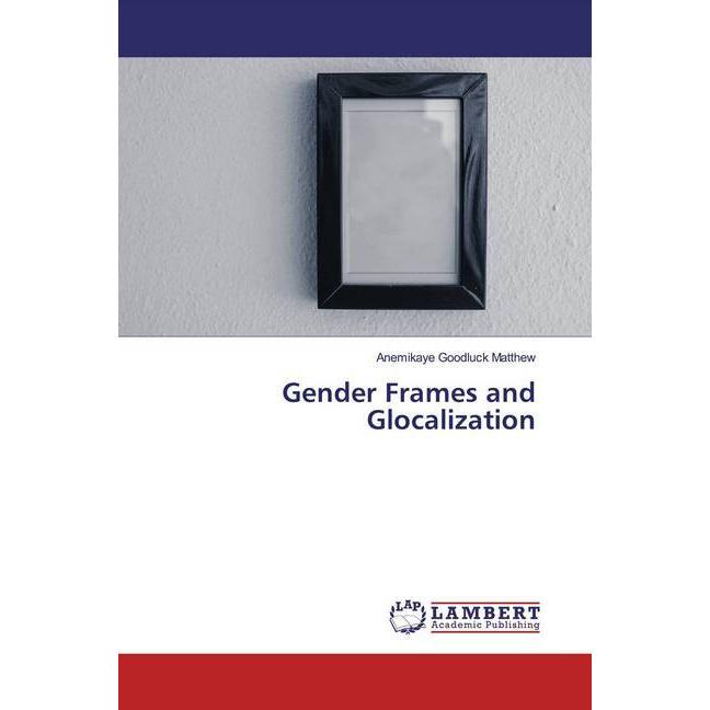 Thumbnail - Gender Frames and Glocalization, Fachbücher von Anemikaye Goodluck Matthew