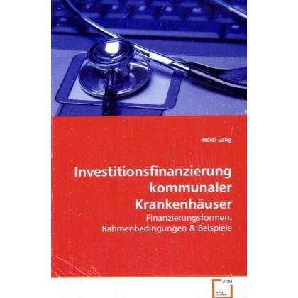 Investitionsfinanzierung kommunaler Krankenhäuser, Fachbücher von Heidi Lang