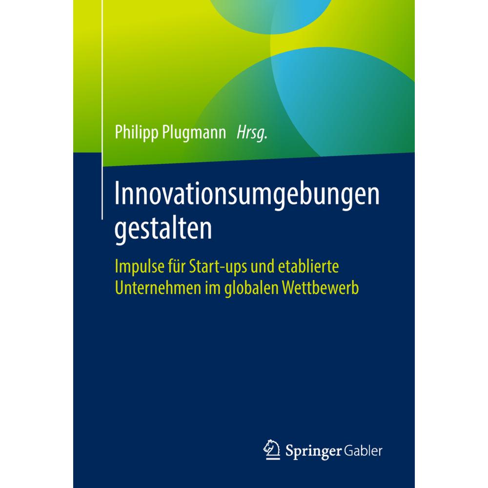 Innovationsumgebungen gestalten, Fachbücher von Philipp Plugmann