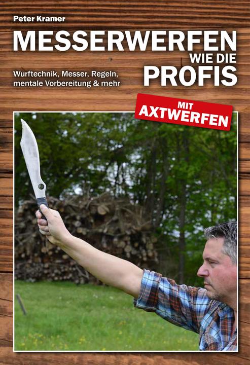 Image du produit Messerwerfen wie die Profis - mit Axtwerfen (Allemand, Peter Kramer, 2018)