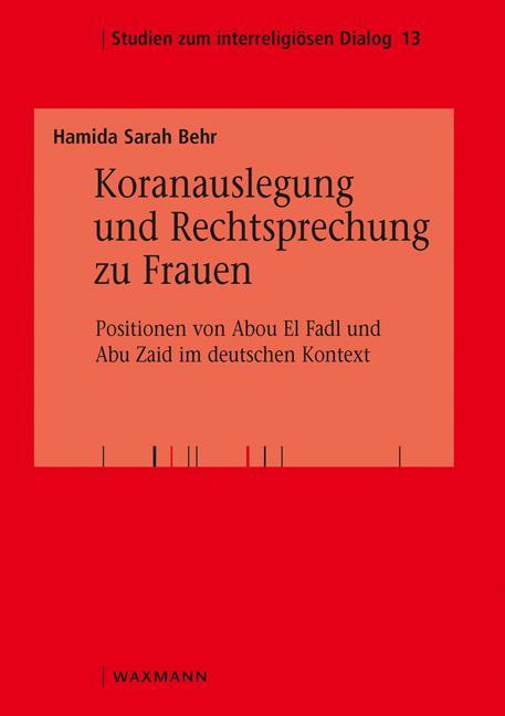 Produktbild Koranauslegung und Rechtsprechung zu Frauen (Deutsch, Hamida Sarah Behr, 2018)