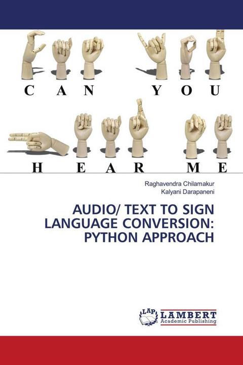 Produktbild Audio/ Text To Sign Language Conversion: Python Approach (Deutsch, Kalyani Darapaneni, Raghavendra Chilamakur, 2022)