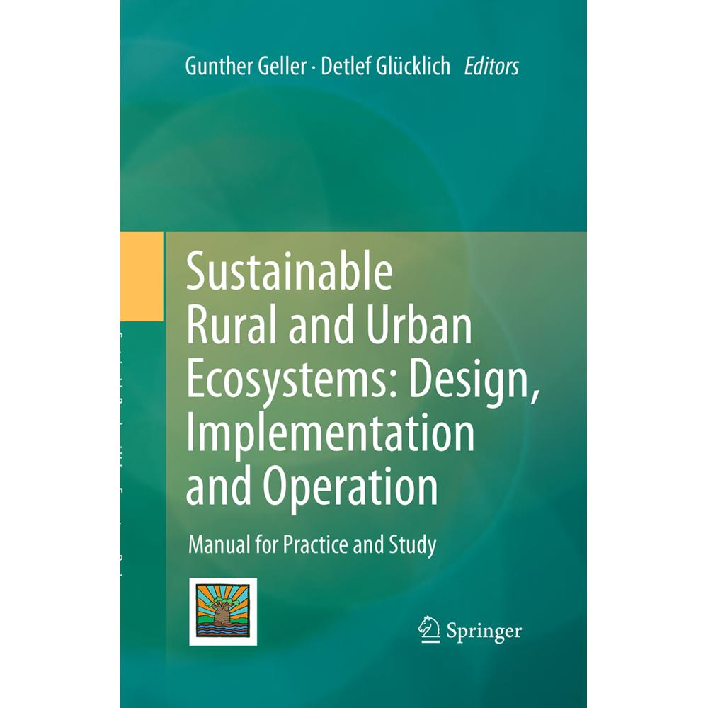 Sustainable Rural and Urban Ecosystems: Design, Implementation and Operation, Fachbücher von Gunther Geller, Detlef Glüc...