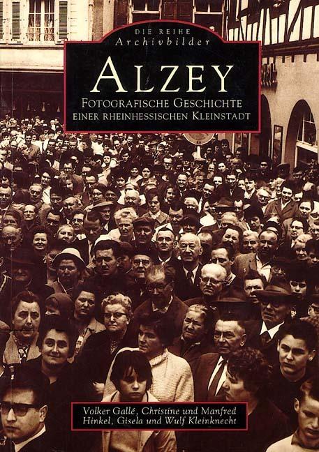Produktbild Alzey - Fotografische Geschichte einer rheinhessischen Stadt (Deutsch, 2016)