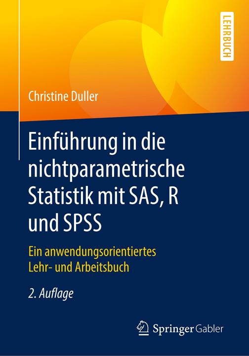 Produktbild Einführung in die nichtparametrische Statistik mit SAS, R und SPSS (Deutsch, Christine Duller, 2019)