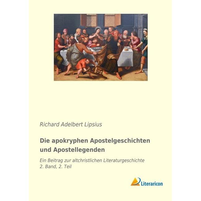 Die apokryphen Apostelgeschichten und Apostellegenden, Sachbücher von Richard Adelbert Lipsius