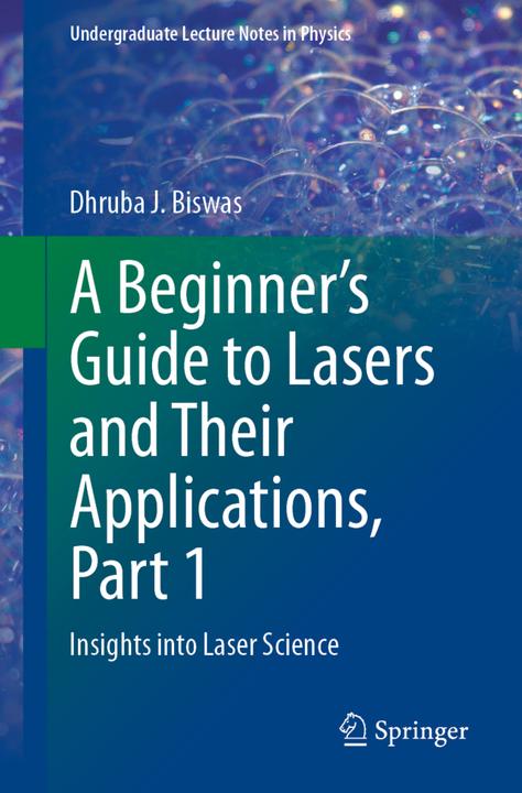 Produktbild A Beginner's Guide to Lasers and Their Applications (Dhruba J. Biswas, 2023)