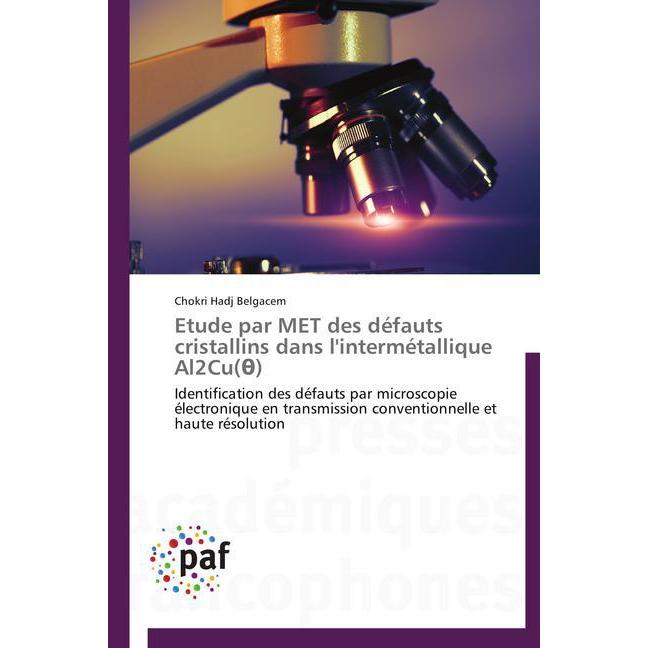 Etude par MET des défauts cristallins dans l'intermétallique Al2Cu(th), Fachbücher