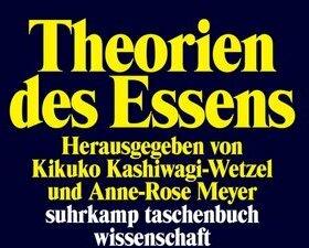 Produktbild Theorien des Essens (Deutsch, Anne-Rose Meyer, Kikuko Kashiwagi-Wetzel, 2017)