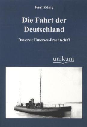 Produktbild Die Fahrt der Deutschland (Deutsch, Paul König, 2012)