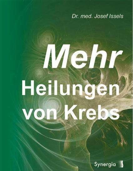 Produktbild Mehr Heilungen von Krebs (Deutsch, Dr.med. Josef Issels, Josef Issels, 2017)