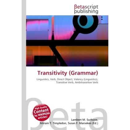 Transitivity (Grammar), Fachbücher von Lambert M. Surhone, Miriam T. Timpledon, Susan F. Marseken
