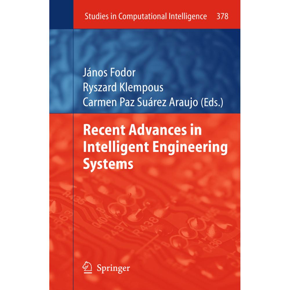 Recent Advances in Intelligent Engineering Systems, Fachbücher von Ryszard Klempous, János Fodor, Carmen Paz Suárez Arau...
