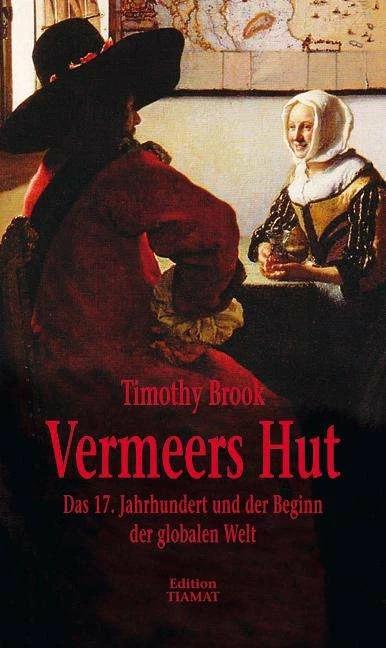 Produktbild Vermeers Hut (Deutsch, Klaus Bittermann, Norbert Hofmann, Timothy Brook, 2009)