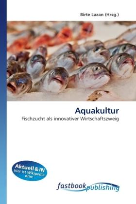 Produktbild FastBook Publishing Aquakultur (Deutsch, Birte Lazan, 2010)