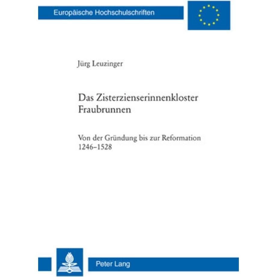 Das Zisterzienserinnenkloster Fraubrunnen, Fachbücher von Jürg Leuzinger