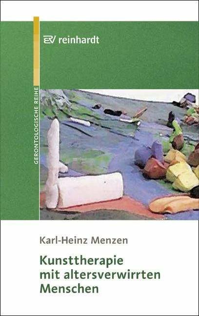 Produktbild Kunsttherapie mit altersverwirrten Menschen (Deutsch, Karl H Menzen, Karl-Heinz Menzen, 2008)