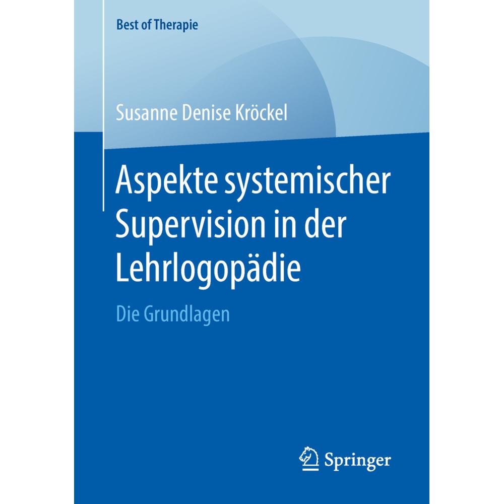 Aspekte systemischer Supervision in der Lehrlogopädie, Fachbücher von Susanne Denise Kröckel
