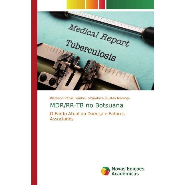 MDR/RR-TB no Botsuana, Fachbücher von Blackson Pitolo Tembo, Ntambwe Gustav Malangu
