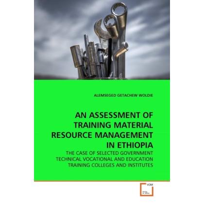 An Assessment Of Training Material Resource Management In Ethiopia, Fachbücher