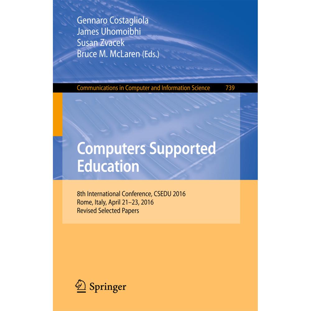 Computers Supported Education, Fachbücher von James Uhomoibhi, Bruce M. McLaren, Susan Zvacek, Gennaro Costagliola
