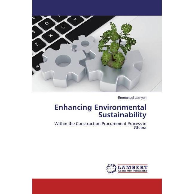Enhancing Environmental Sustainability, Fachbücher von Emmanuel Larnyoh