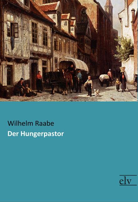 Produktbild Der Hungerpastor (Deutsch, Wilhelm Raabe, 2016)