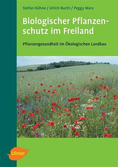 Produktbild Biologischer Pflanzenschutz im Freiland (Deutsch, Peggy Marx, Stefan Kühne, Ulrich Burth, 2006)