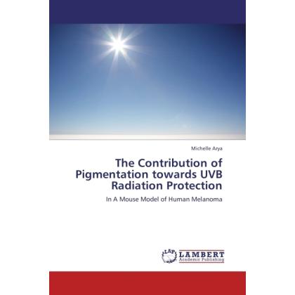 The Contribution of Pigmentation towards UVB Radiation Protection, Fachbücher