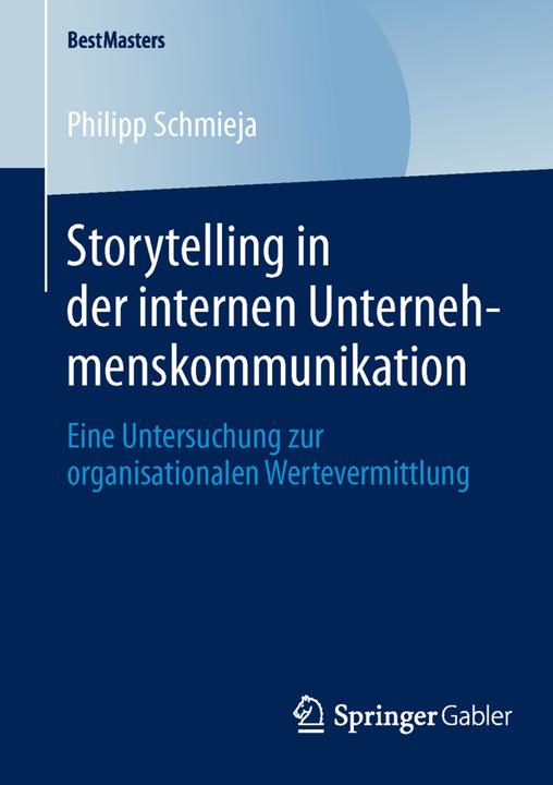 Produktbild Storytelling in der internen Unternehmenskommunikation (Deutsch, Philipp Schmieja, 2014)