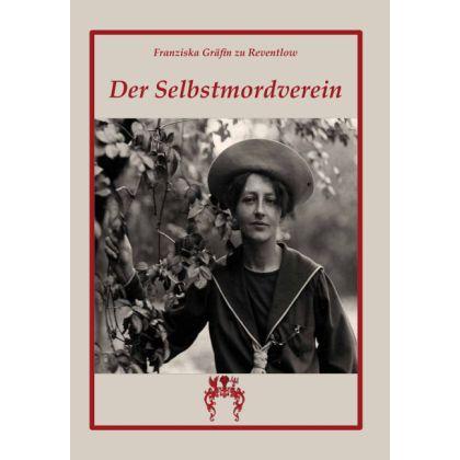 Der Selbstmordverein, Belletristik von Franziska zu Reventlow