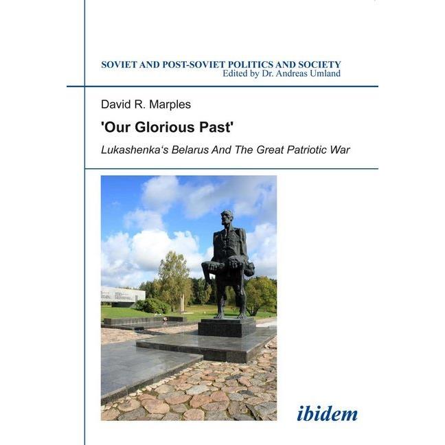 Marples:Our Glorious Past : Lukashenka, Sachbücher von David Marples
