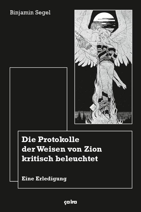 Produktbild Die Protokolle der Weisen von Zion kritisch beleuchtet (Deutsch, Binjamin Segel, 2017)