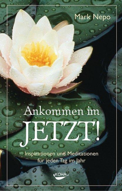 Produktbild Ankommen im Jetzt! (Deutsch, Mark Nepo, 2011)